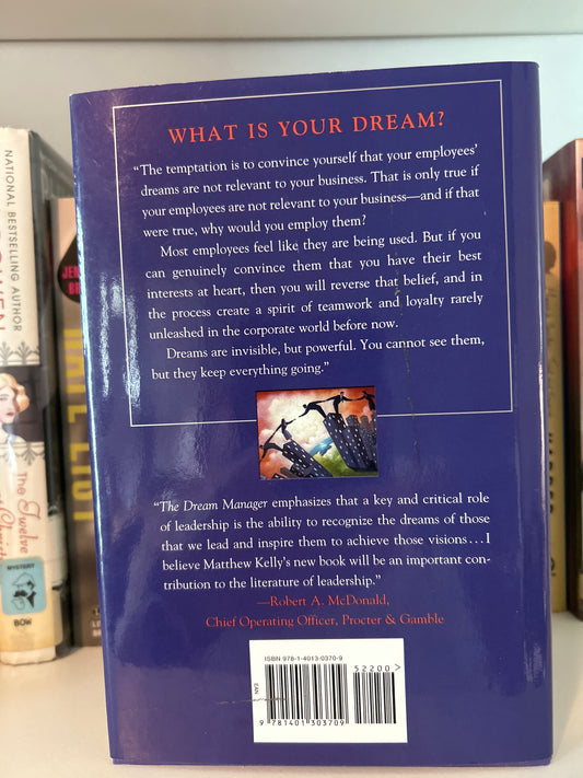 Dream Manager, The : Achieve Results Beyond Your Dreams by Helping Your Employees Fulfill Theirs