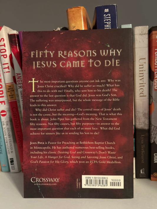 The Passion of Jesus Christ: Fifty Reasons Why He Came to Die