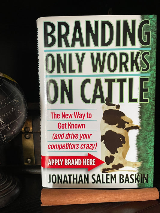 Branding Only Works on Cattle: The New Way to Get Known (and drive your competitors crazy) - The Aged Page