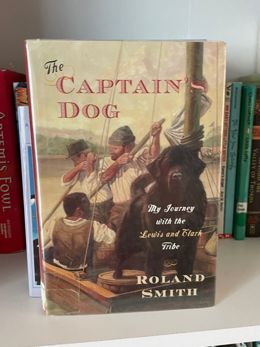 The Captain's Dog: My Journey with the Lewis and Clark Tribe (Great Episodes)