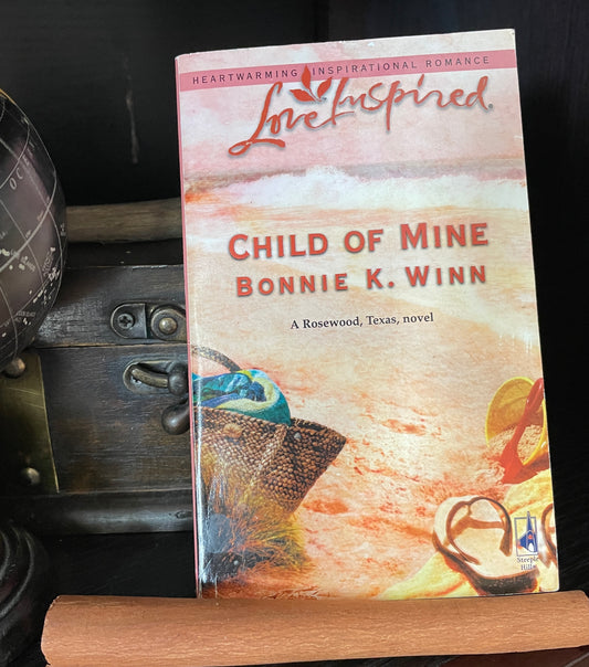 Child of Mine (Rosewood, Texas Series #2) (Love Inspired #348) - The Aged Page