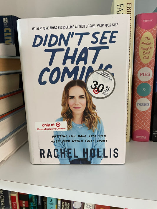 Didn't See That Coming - Putting Life Back Together When Your World Falls Apart