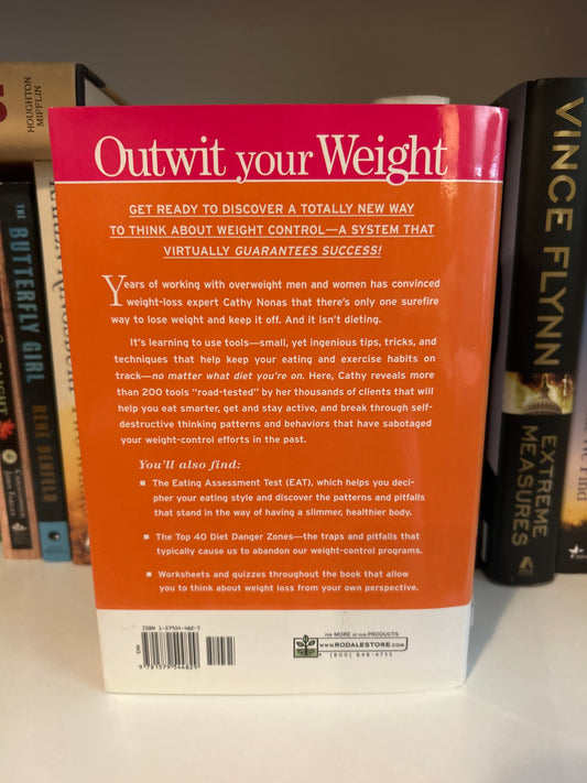 Outwit Your Weight: Fat-Proof Your Life With More Than 200 Tips, Tools, & Techniques to Help You Defeat Your Diet Danger Zones