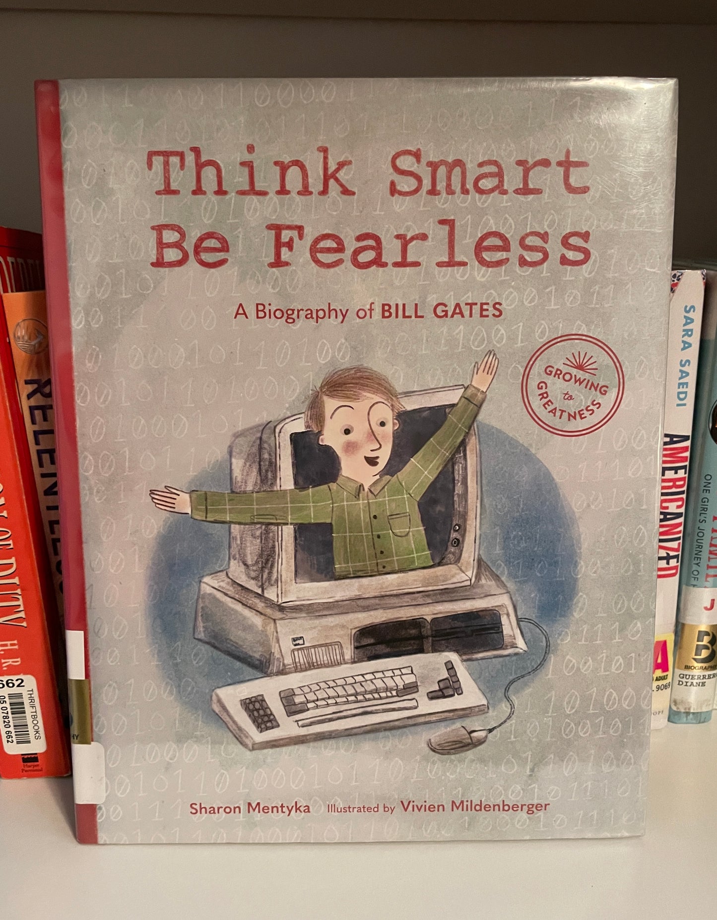 Think Smart, Be Fearless: A Biography of Bill Gates