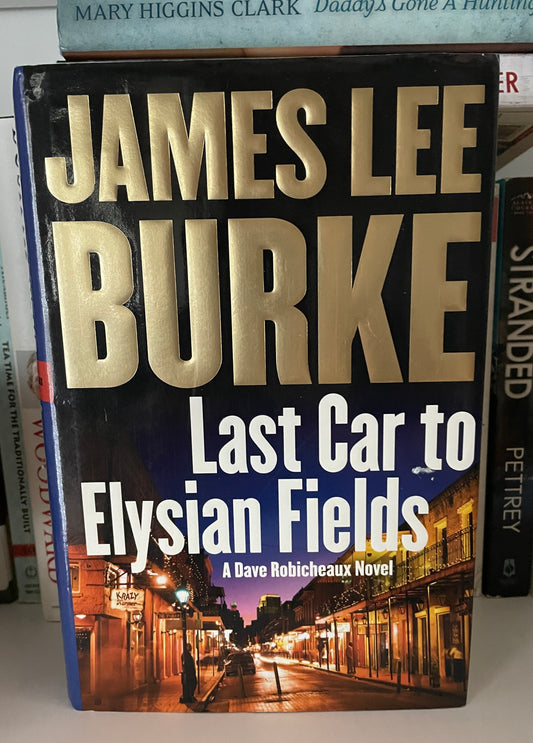 Last Car to Elysian Fields: A Dave Robicheaux Novel
