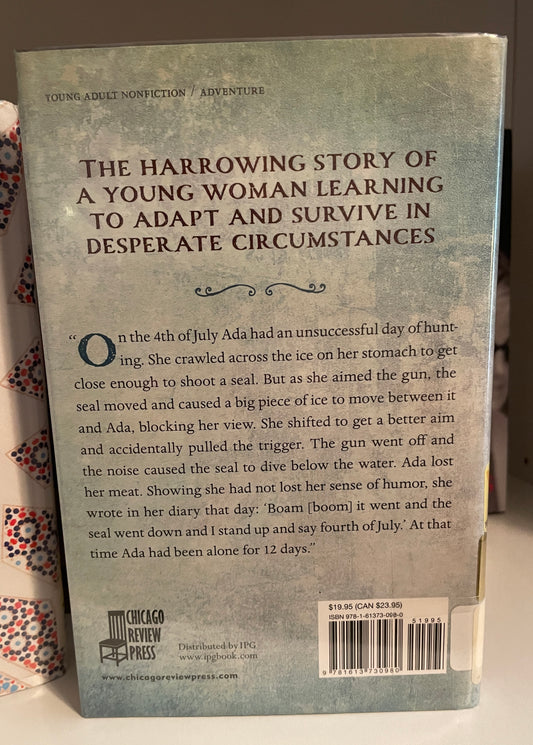 Marooned in the Arctic: The True Story of Ada Blackjack, the "Female Robinson Crusoe"