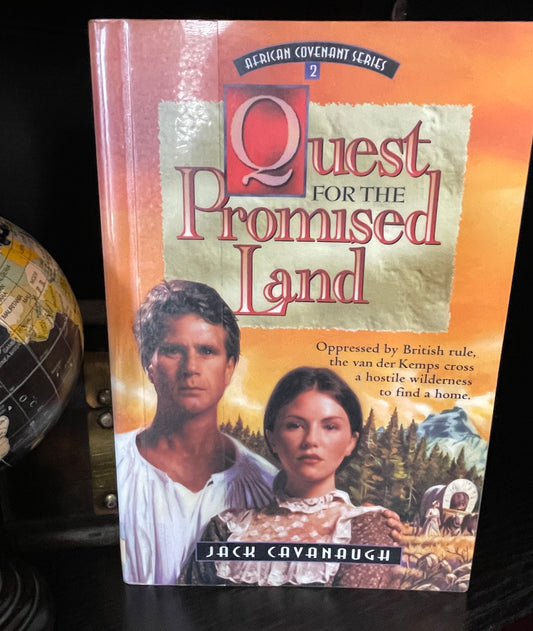 Quest for the Promised Land: Oppressed by British Rule, the Van Der Kemps Cross a Hostile Wilderness to Find a Home (African Covenant Series) - The Aged Page