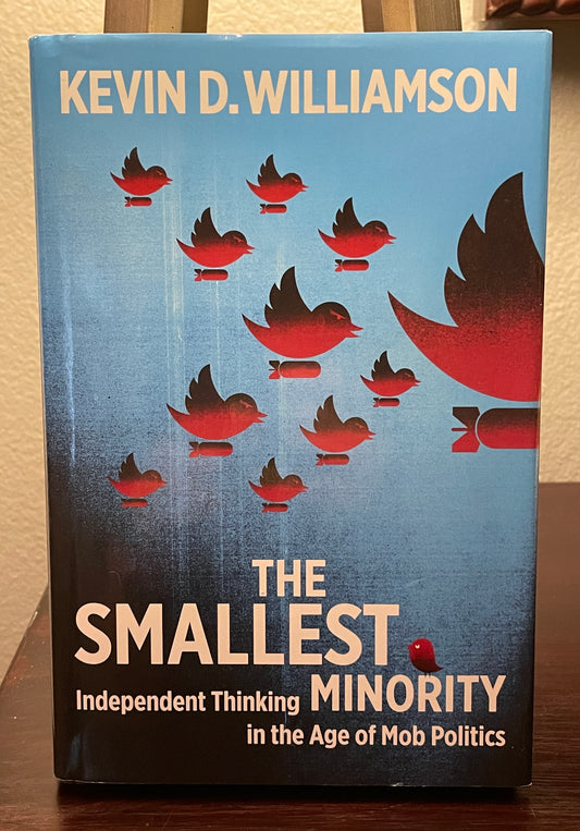 The Smallest Minority: Independent Thinking in the Age of Mob Politics