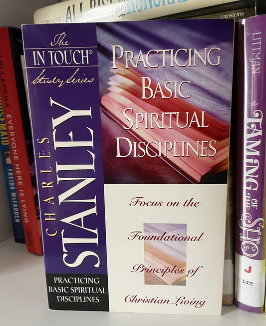 Practicing Basic Spiritual Disciplines (The In Touch Study Series)