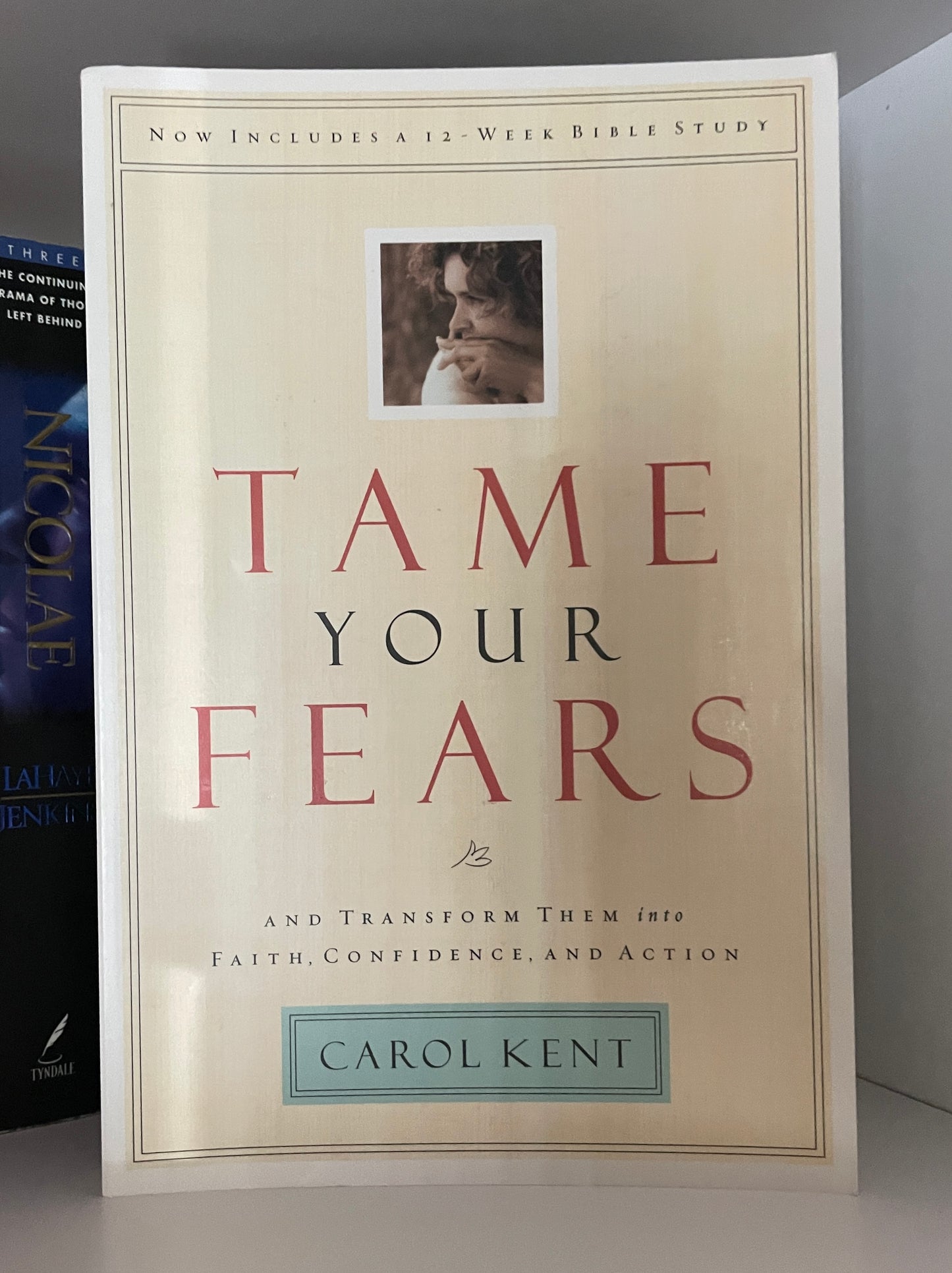 Tame Your Fears: And Transform Them into Faith, Confidence, and Action (Navigators Reference Library)