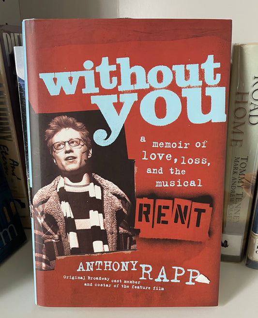 Without You: A Memoir of Love, Loss, and the Musical Rent