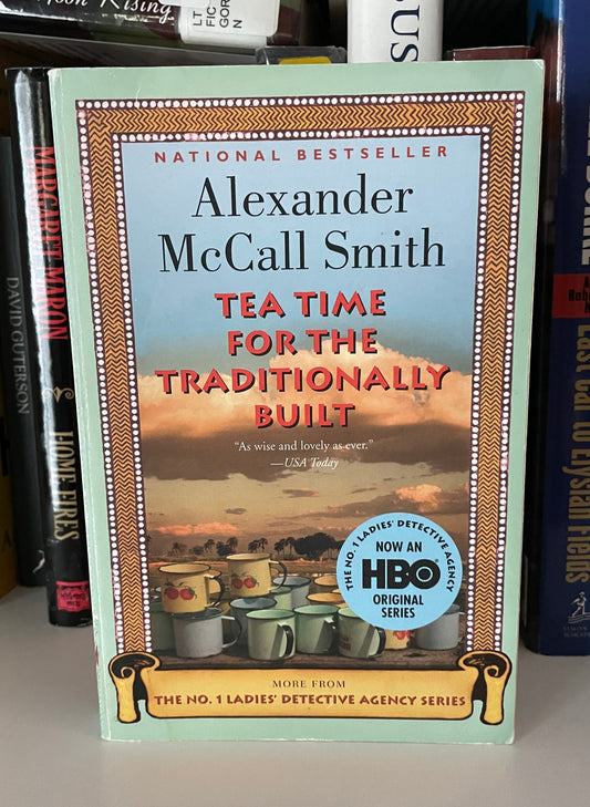 Tea Time for the Traditionally Built (No. 1 Ladies' Detective Agency Series)