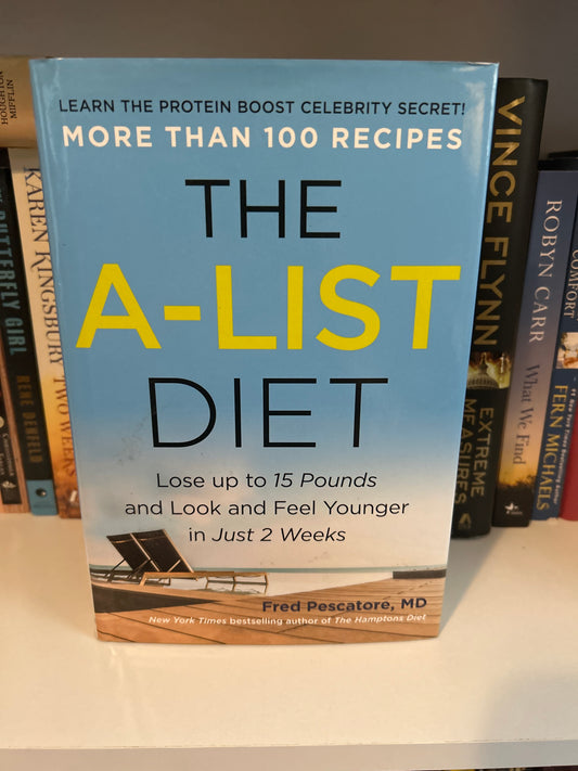 The A-List Diet: Lose up to 15 Pounds and Look and Feel Younger in Just 2 Weeks