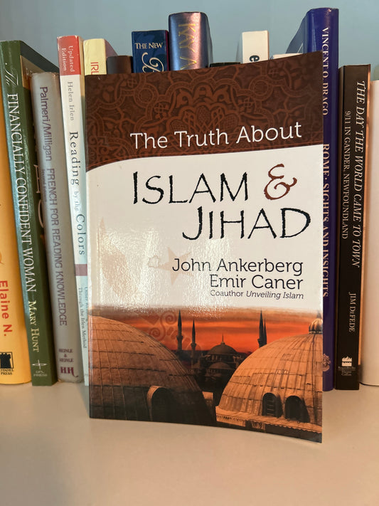 The Truth About Islam and Jihad (The Truth About Islam Series)
