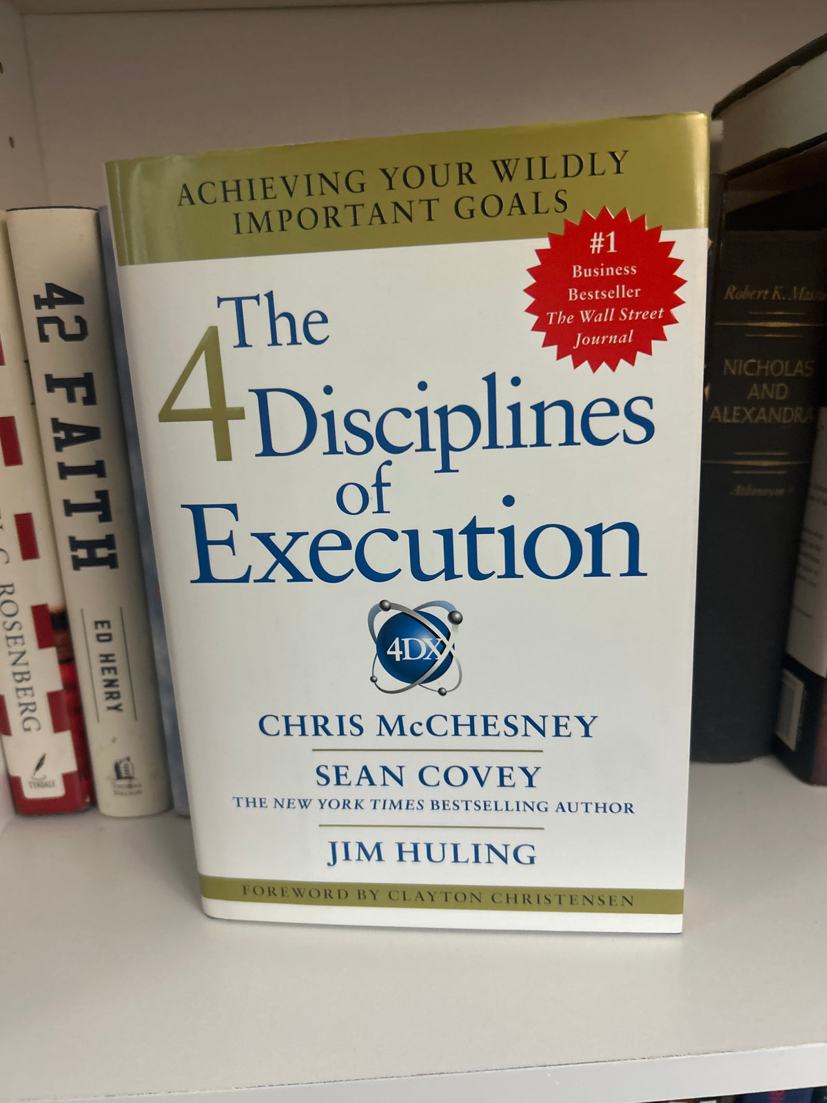 The 4 Disciplines of Execution: Achieving Your Wildly Important Goals