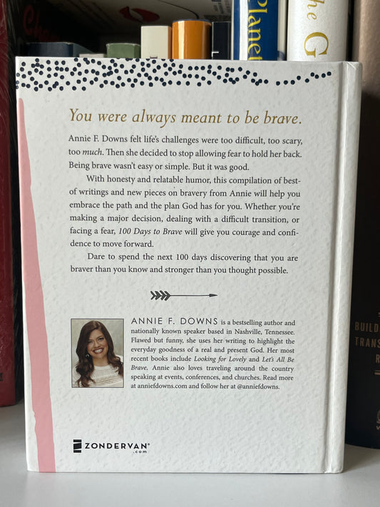 100 Days to Brave: Devotions for Unlocking Your Most Courageous Self