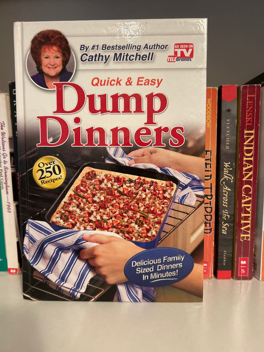 Dump Dinners, Quick and Easy Dinner Recipes by Cathy Mitchell