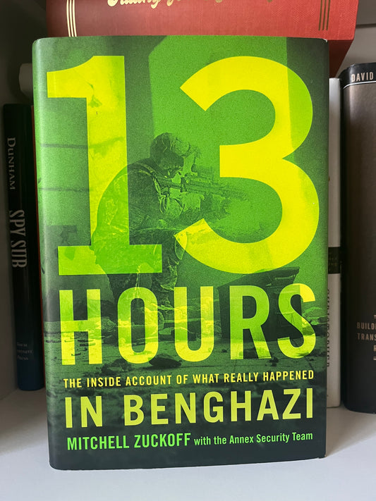 13 Hours: The Inside Account of What Really Happened In Benghazi (Like New)