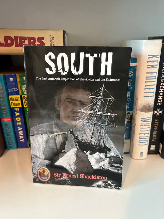 South: The Last Antarctic Expedition Of Shackleton And The Endurance (The Explorers Club Classic, 4)