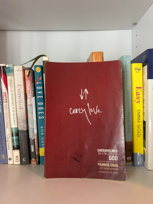 Crazy Love: Overwhelmed by a Relentless God