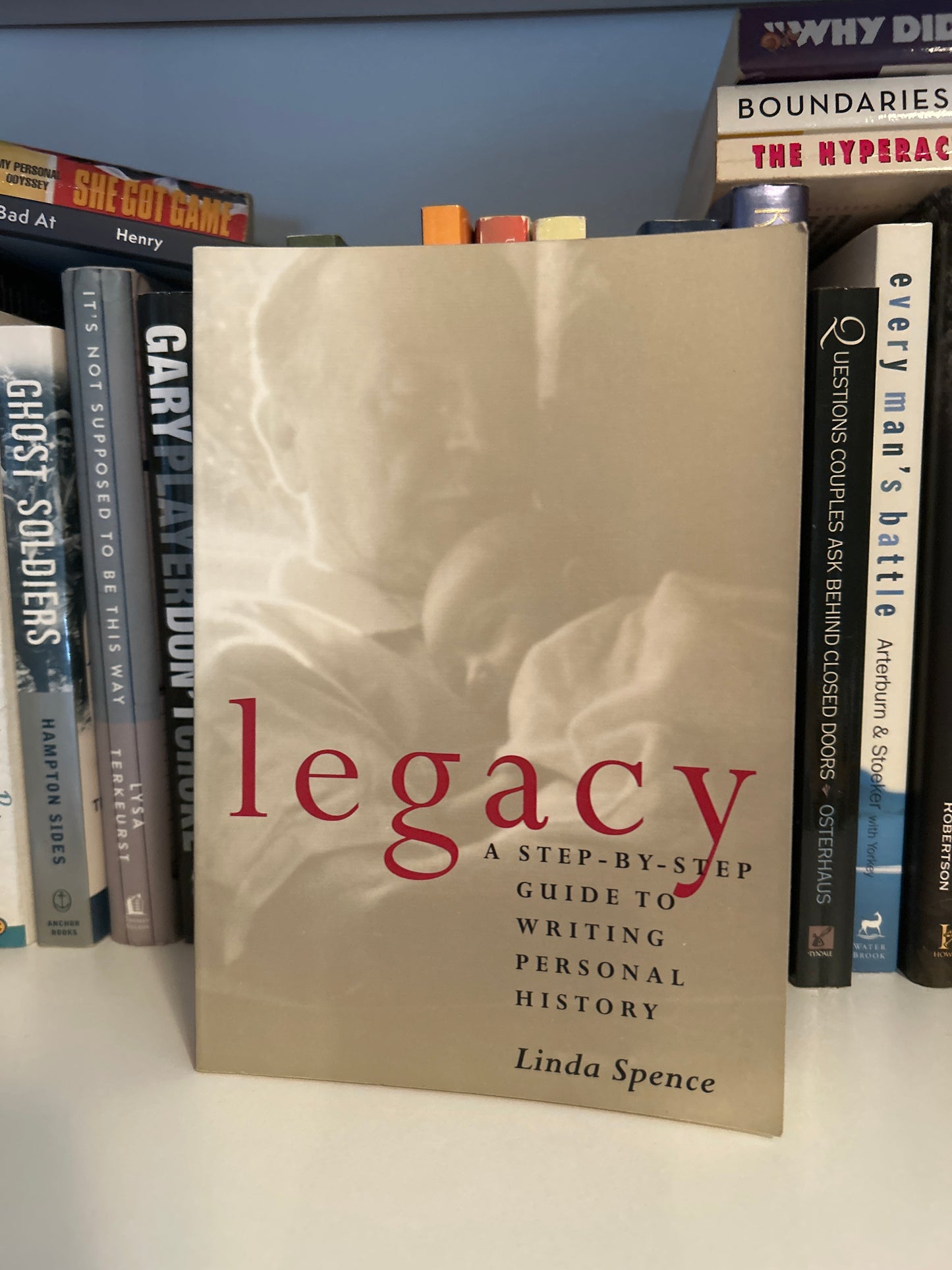 Legacy : A Step-By-Step Guide to Writing Personal History