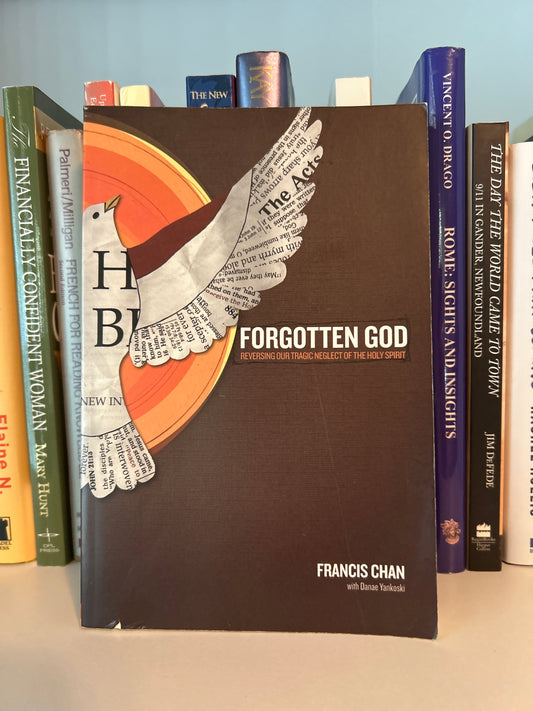Forgotten God: Reversing Our Tragic Neglect of the Holy Spirit