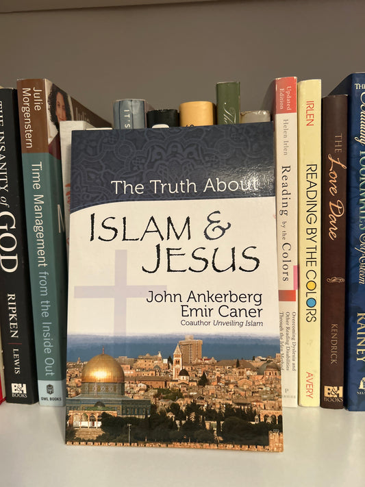 The Truth About Islam and Jesus (The Truth About Islam Series)