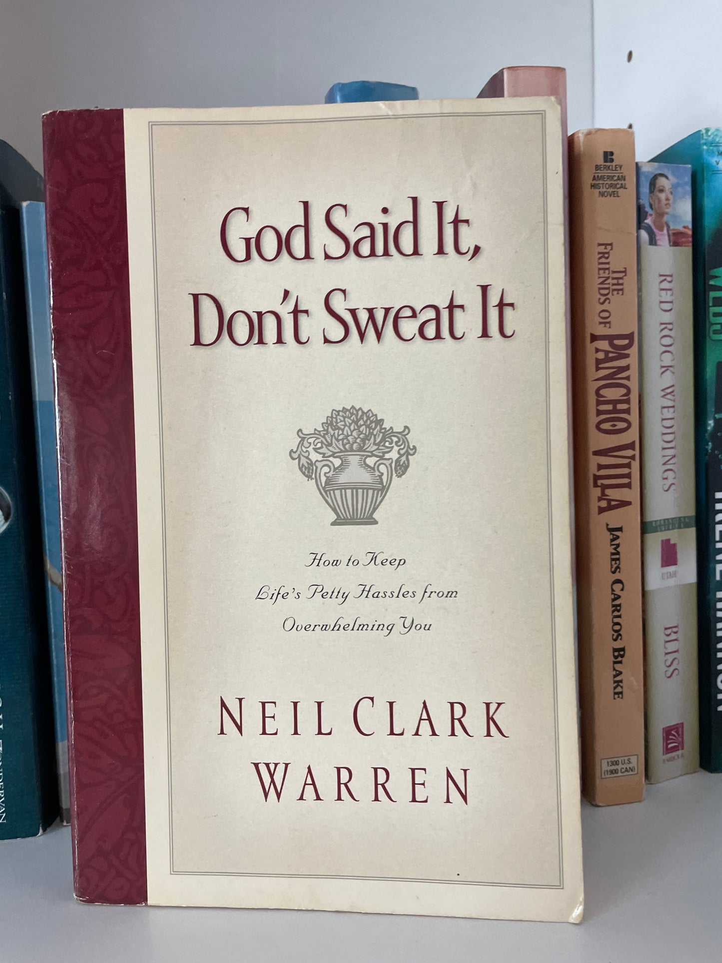 God Said It, Don't Sweat It: How to Keep Life's Petty Hassles from Overwhelming You