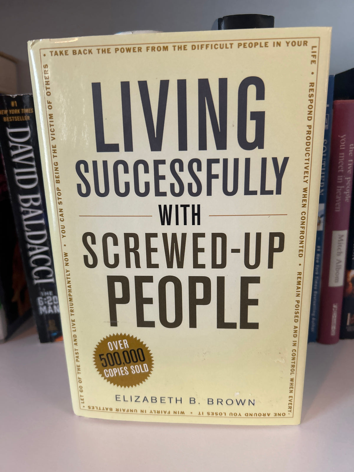 Living Successfully with Screwed-Up People