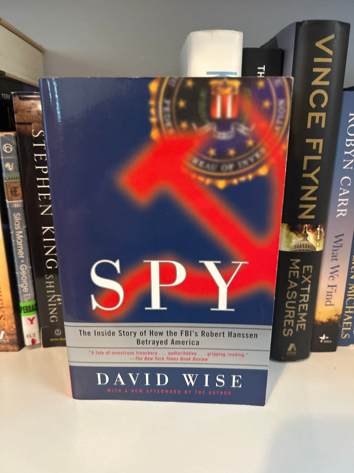 Spy: The Inside Story of How the FBI's Robert Hanssen Betrayed America