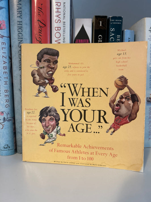 "When I Was Your Age...": Remarkable Achievements of Famous Athletes at Every Age from 1 to 100