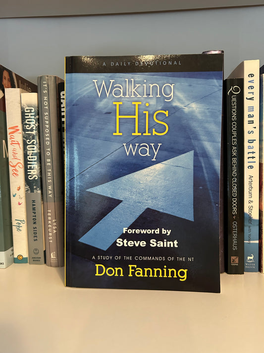 Walking His Way: A daily devotional study of NT commands