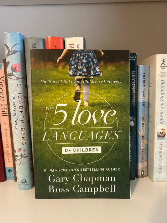 The 5 Love Languages of Children: The Secret to Loving Children Effectively