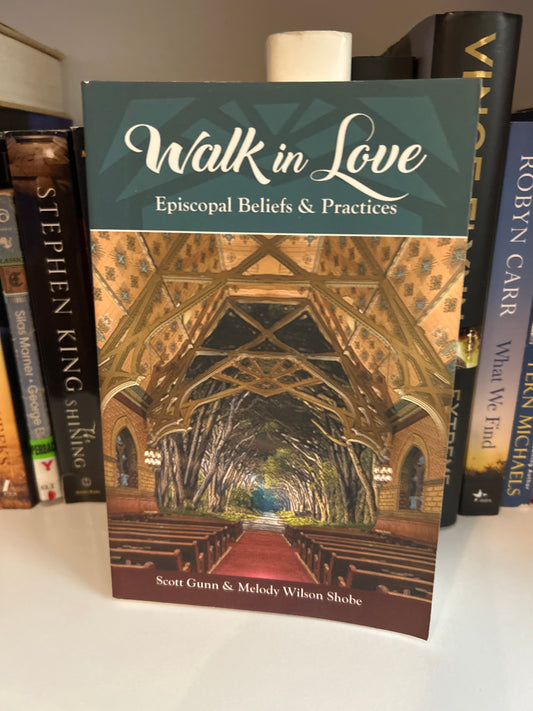 Walk in Love: Episcopal Beliefs & Practices