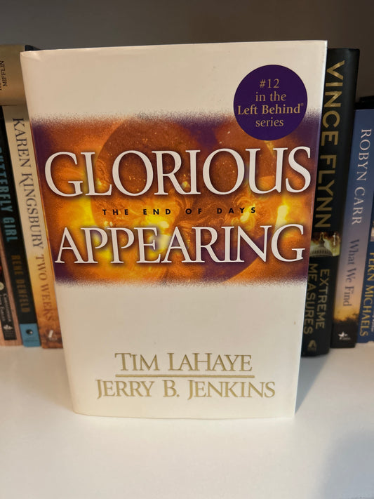 Glorious Appearing: The End of Days (Left Behind #12)