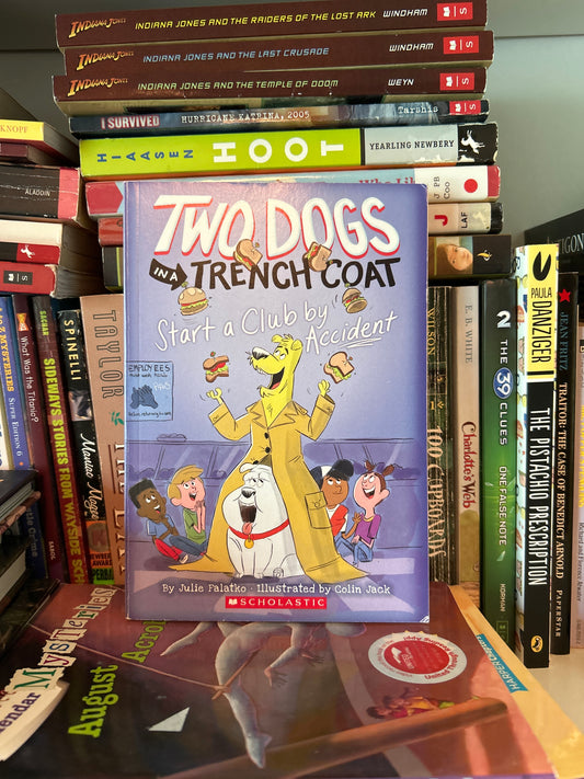 Two Dogs in a Trench Coat: Two Dogs in a Trench Coat Start a Club By Accident