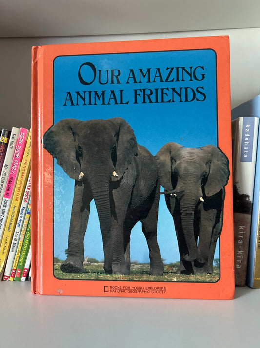 Our Amazing Animal Friends (Books for Young Explorers)