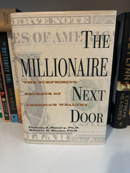 The Millionaire Next Door: The Surprising Secrets of America's Wealthy