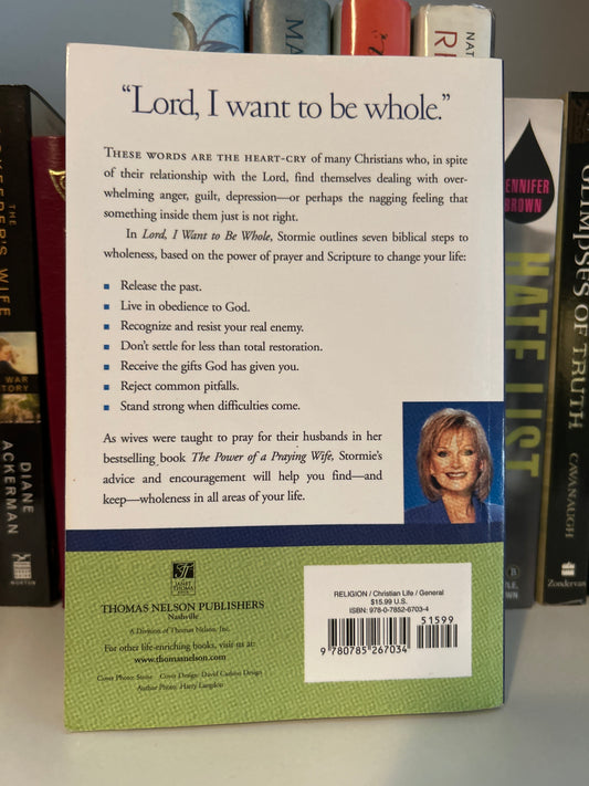 Lord, I Want To Be Whole: The Power Of Prayer And Scripture In Emotional Healing