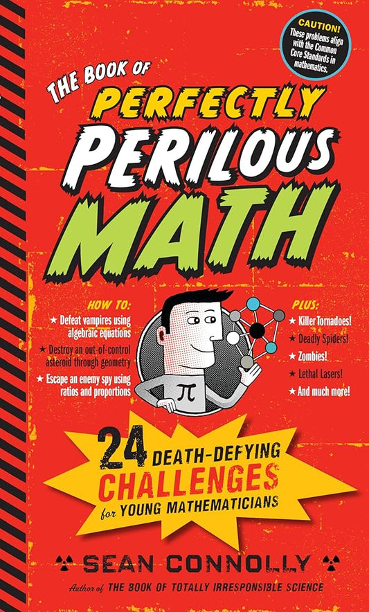 The Book of Perfectly Perilous Math: 24 Death-Defying Challenges for Young Mathematicians (Irresponsible Science) cover image