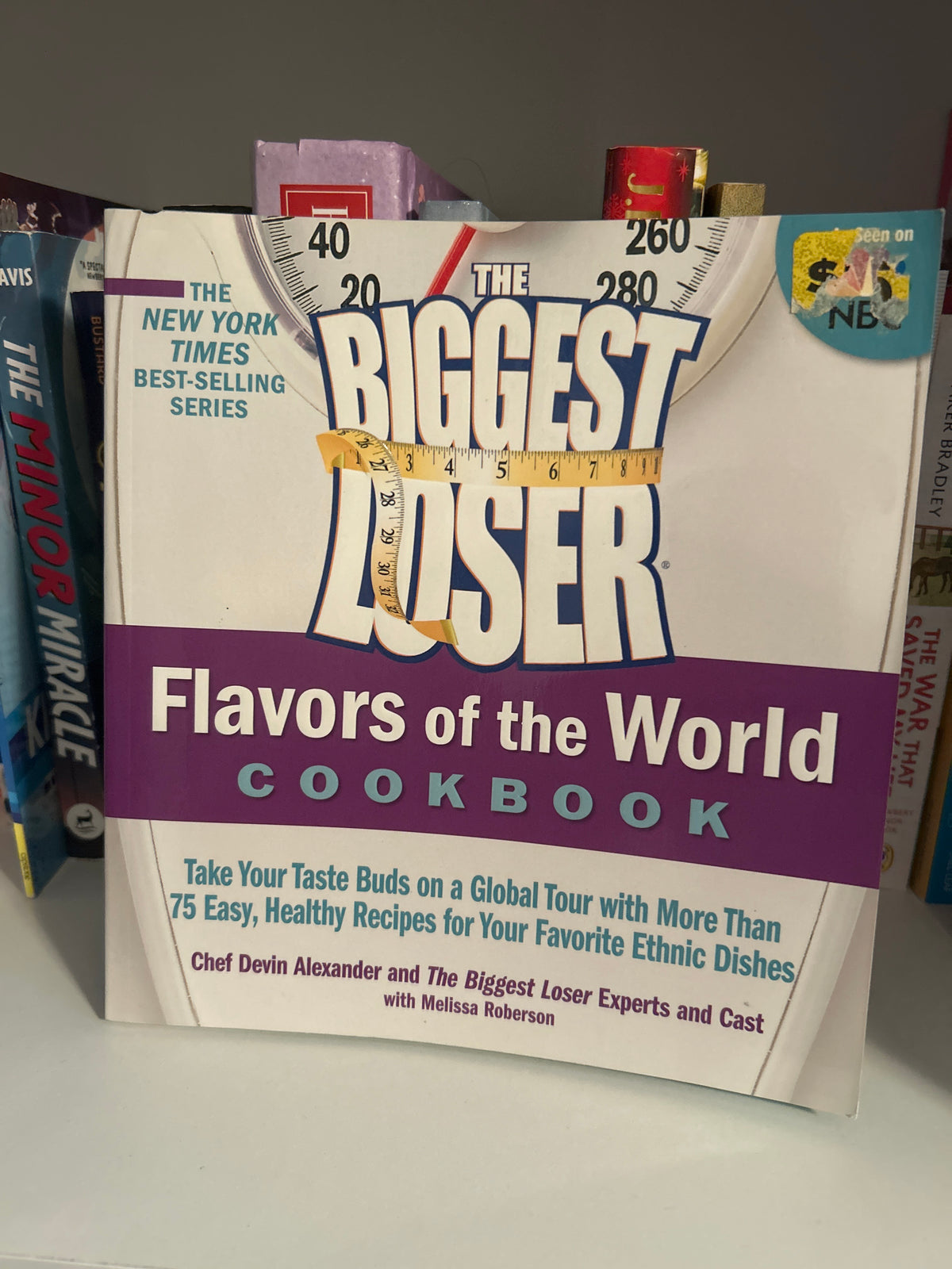 The Biggest Loser Flavors of the World Cookbook: Take your taste buds on a global tour with more than 75 easy, healthy recipes for your favorite ethnic dishes