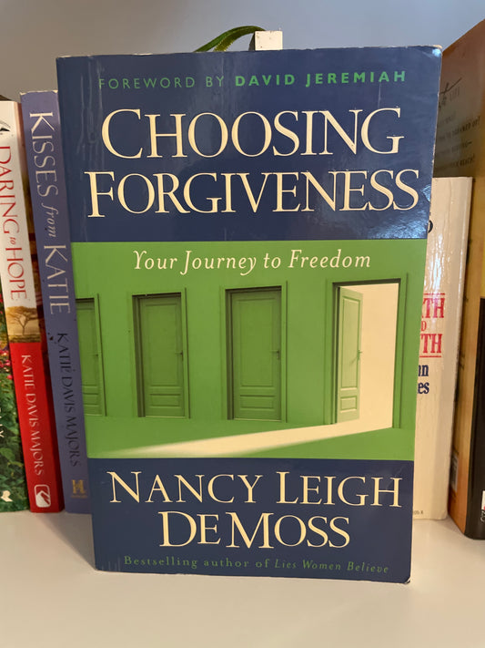 Choosing Forgiveness: Moving from Hurt to Hope