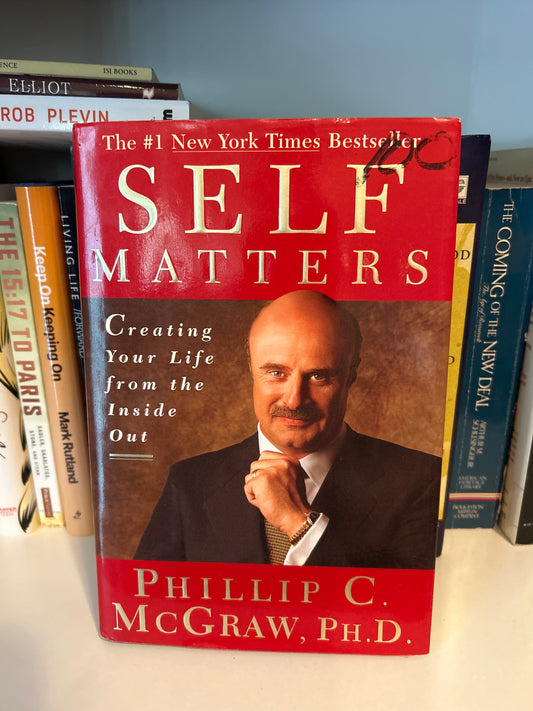 Self Matters: Creating Your Life from the Inside Out