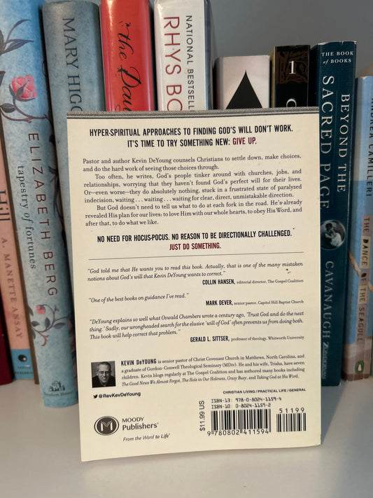 Just Do Something: A Liberating Approach to Finding God's Will