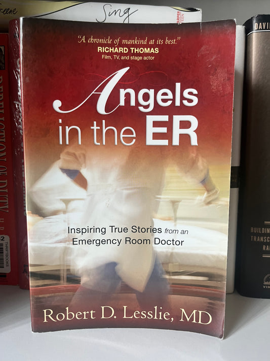 Angels in the ER: Inspiring True Stories from an Emergency Room Doctor (Volume 1)