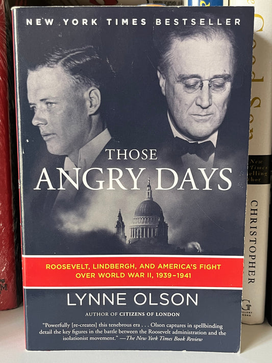 Those Angry Days: Roosevelt, Lindbergh, and America's Fight Over World War II, 1939-1941