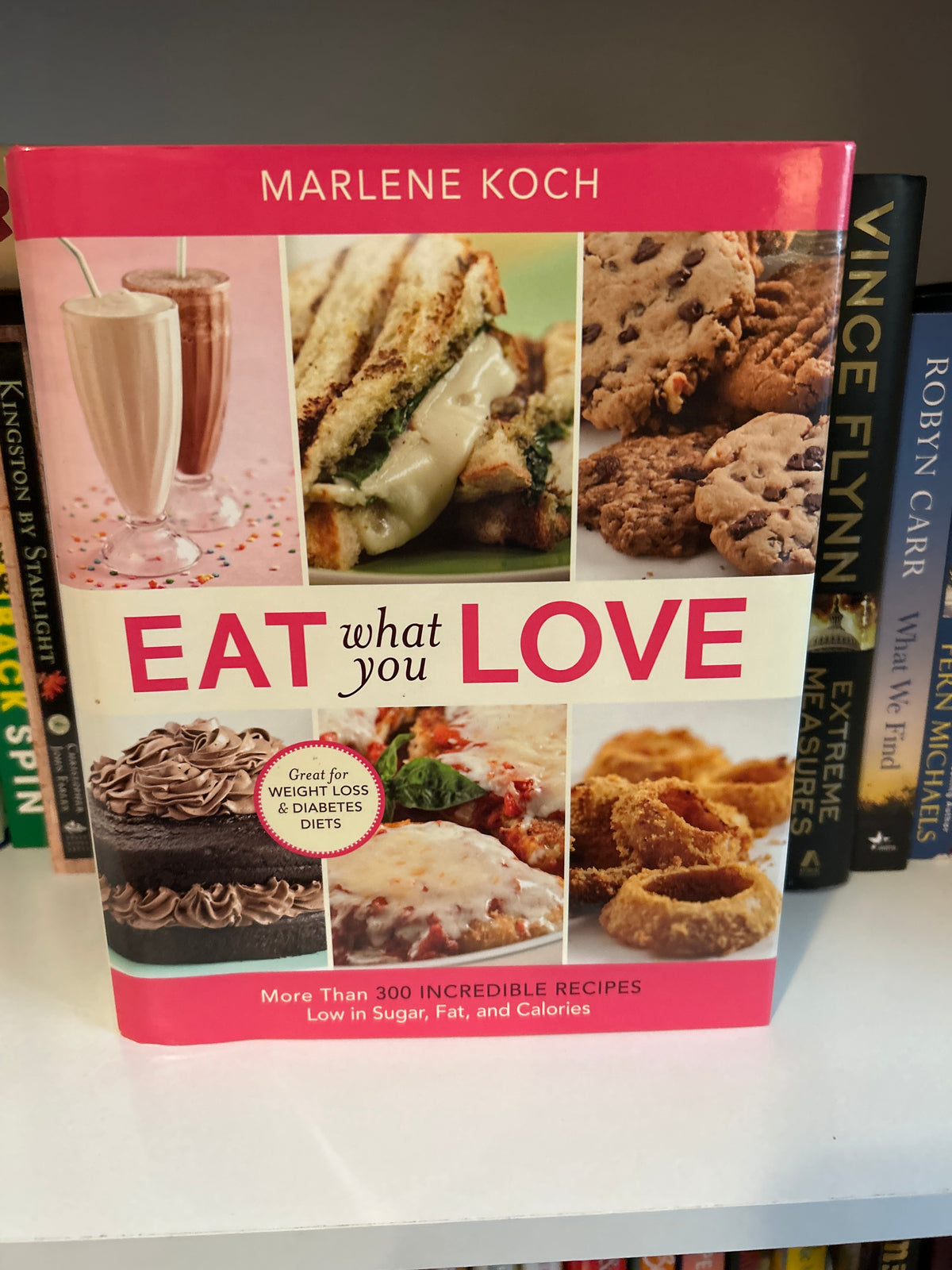 Eat What You Love: More than 300 Incredible Recipes Low in Sugar, Fat, and Calories