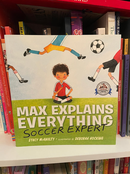 Max Explains Everything: Soccer Expert
