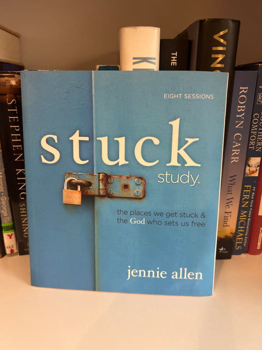 Stuck Study Guide: The Places We Get Stuck and the God Who Sets Us Free