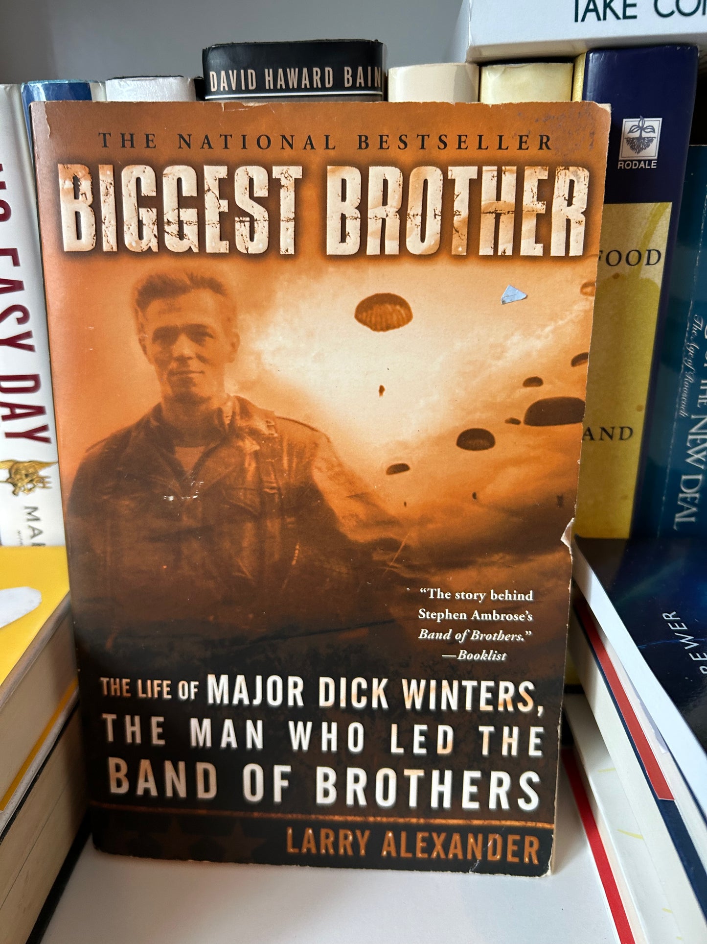 Biggest Brother: The Life Of Major Dick Winters, The Man Who Led The Band of Brothers